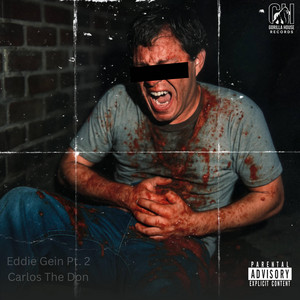 Carlos The Don - Eddie Gein, Pt. 2
