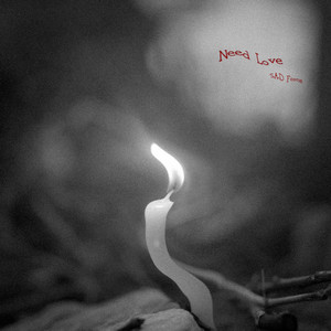 Need Love by S.A.D Force