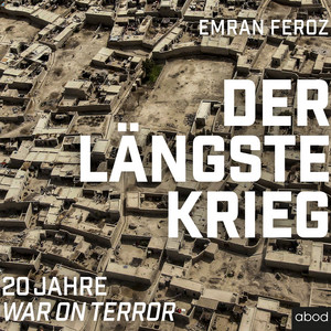 Der längste Krieg (20 Jahre War on Terror)
