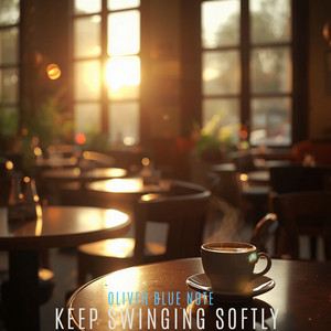 Keep Swinging Softly by Oliver Blue Note