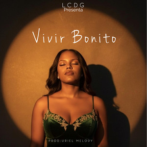 Vivir Bonito by YaYa MP, Uriel Melody, La Cara Del Ghetto Record