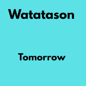 Tomorrow by watatason