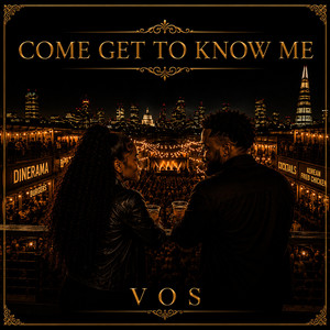 Come Get To Know Me by VOS