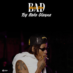 Wala Dem Bad - Tsy itako olagna