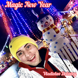 VLADISLAV DELAVOY — Magic New Year