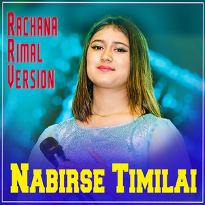 Rachana Rimal - NABIRSE TIMILAI (Remastered)