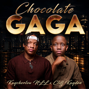 KayCherlow NLL & Cliff Kayden - Chocolate Gaga