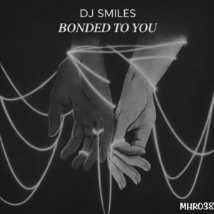 Bonded To You by Dj Smiles (US)