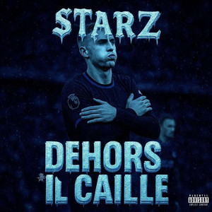 Starz - Dehors il caille