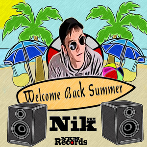Nik a.k.a. NKM - Welcome Back Summer
