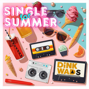 Single for Summer by DiNKWADS