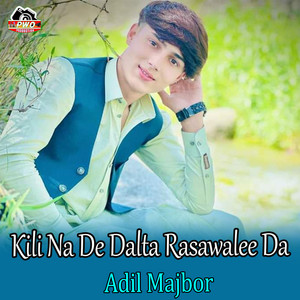 Adil Mujboor - Kili Na De Dalta Rasawalee Da