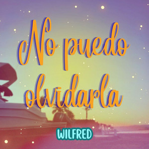 No puedo olvidarla by wilfred