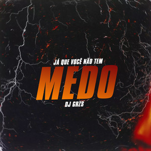 DJ GRZS - Já Que Você Não Tem Medo