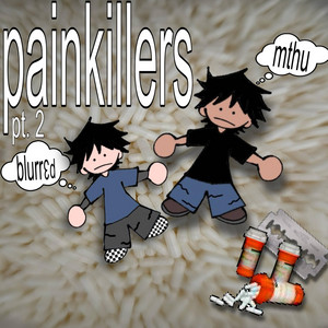 painkillers pt. 2 by blurr3d, mthu