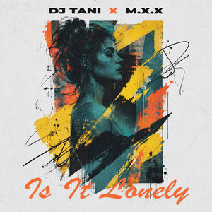 Is It Lonely by dj tani, M.X.X