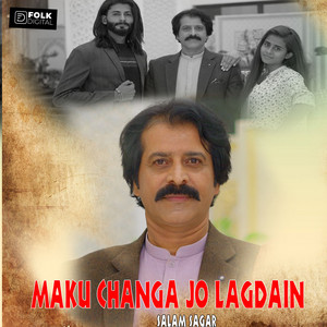 Abdul Salam Sagar - MAKU CHANGA JO LAGDAIN (SLOW)