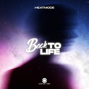 Back To Life by HEATMODE