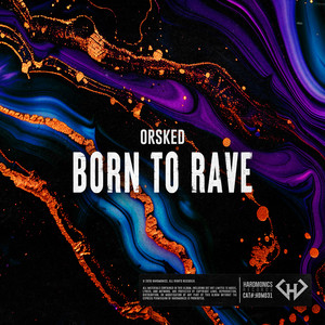 Born to Rave by Orsked