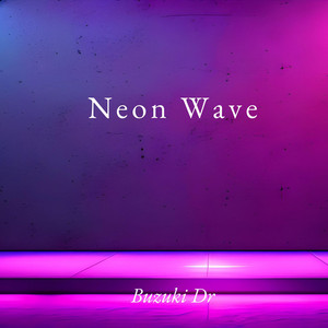 Neon Wave by Buzuki Dr