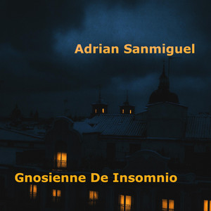 Gnosienne De Insomnio by Adrian Sanmiguel