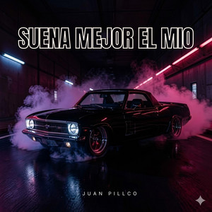 Suena Mejor el Mio by JuanchoxTrap