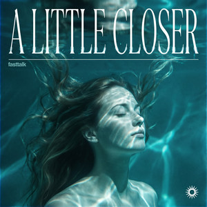 A Little Closer by fasttalk