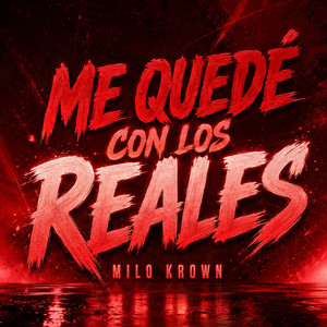 ME QUEDÉ CON LOS REALES by MILO KROWN