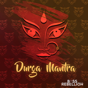 Durga Mantra by Bass Rebellion