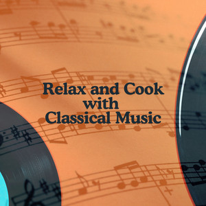 Relax and Cook with Classical Music