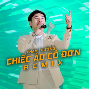 Chiếc Áo Cô Đơn - Remix by PHẠM TRƯỞNG