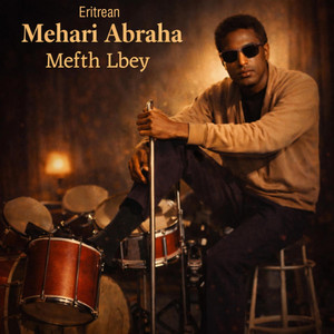Mefth Lbey (feat. Mehari Abraha)