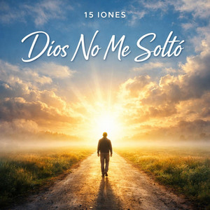 DIOS no me solto by 15 iones