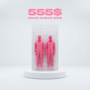 Ocho Nueve Diez by 555$