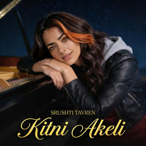 Kitni Akeli by Srushti Tavren