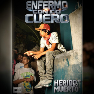 ENFERMO CON LO CUERO by Maiky Pailon, Herido no muerto