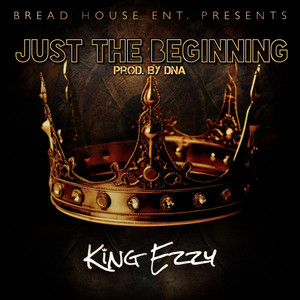 King Ezzy - Just The Beginning (Radio)