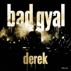 BAD GYAL by Derek Romero