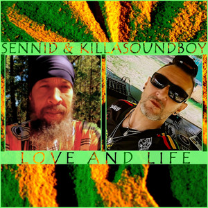 LOVE AND LIFE by KillaSoundBoy, SENNID