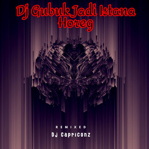Dj Capricons - Dj Gubuk Jadi Istana Horeg