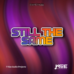 Still The Same by Evert Evrain