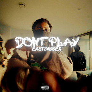 DONT PLAY by EAST24SSEX