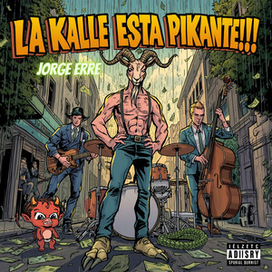 LA KALLE ESTA PIKANTE!!! by Jorge Erre