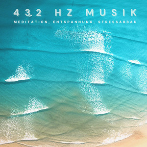 432 Hz Musik / 432 Hz Music (Meditation, Entspannung, Stressabbau)