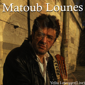 Matoub Lounès - Yellu I-meqqer (Live)