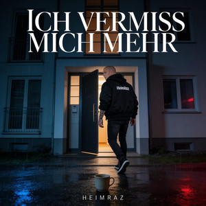 Ich vermiss mich mehr by HeimRaz