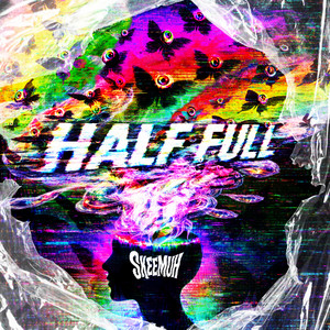 HALF FULL by SKEEMUH