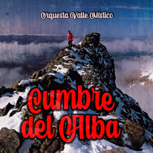 Cumbre del Alba by Orquesta Valle Místico