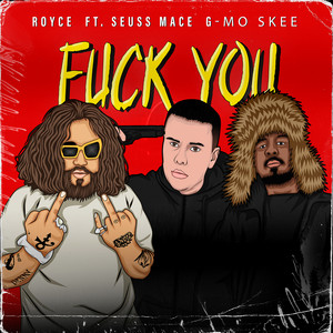 Royce - F**k You (feat. G-mo Skee & Seuss Mace)