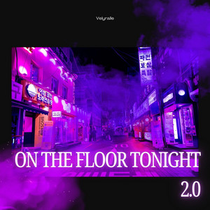 On the Floor Tonight 2.0 by Velyralle